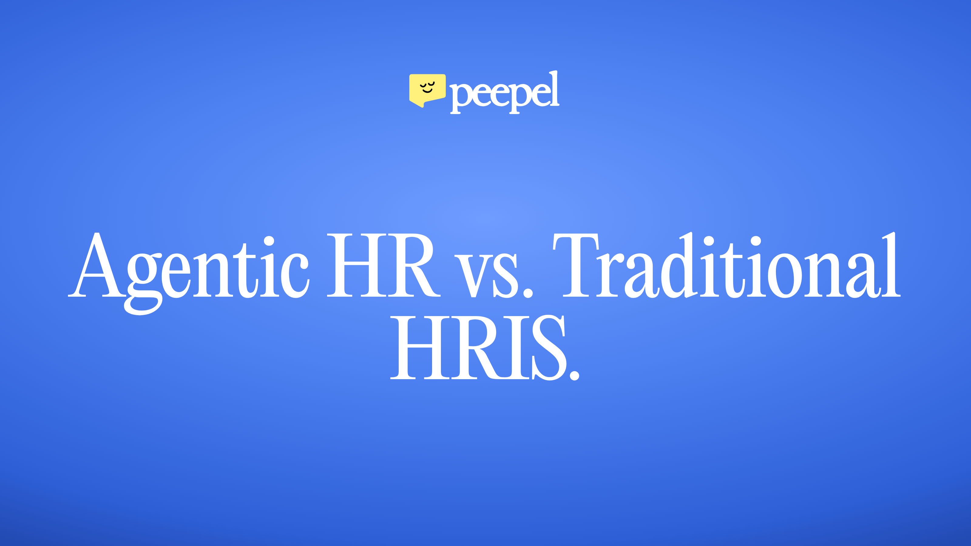 Agentic HR vs. traditioneel HRIS: wat heb jij nodig?